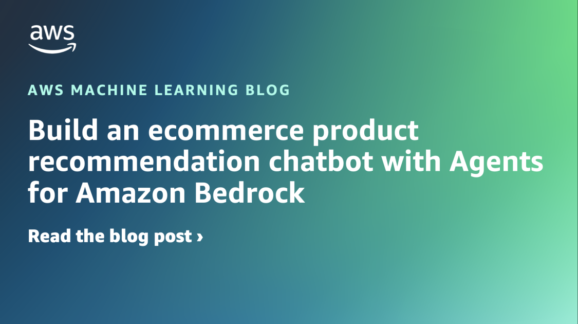 Cree un chatbot de recomendación de productos de comercio electrónico con Amazon Bedrock Agents